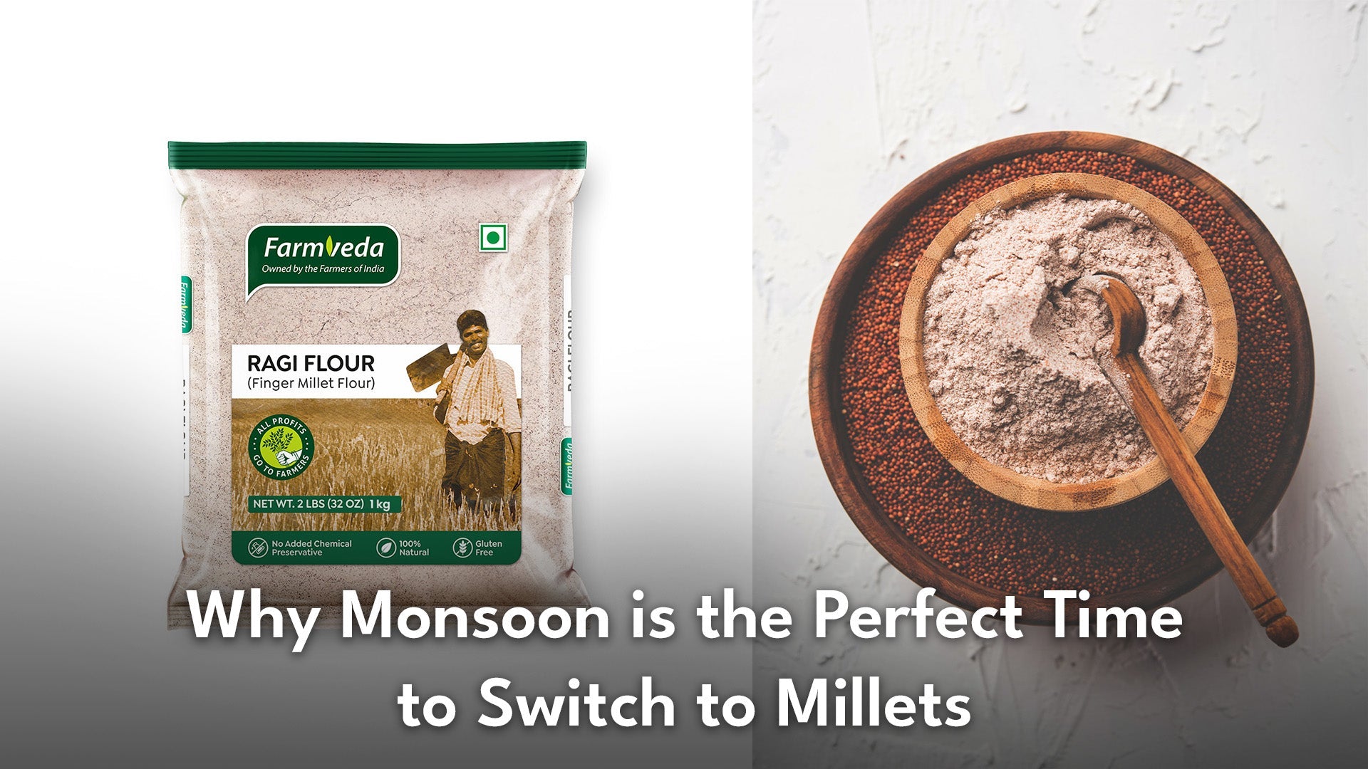 Why Monsoon is the Perfect Time to Switch to Millets