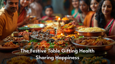 The Festive Table Gifting Health Sharing Happiness