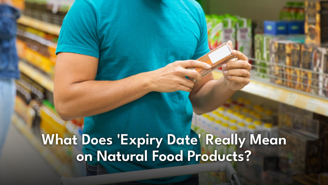 What Does 'Expiry Date' Really Mean on Natural Food Products?